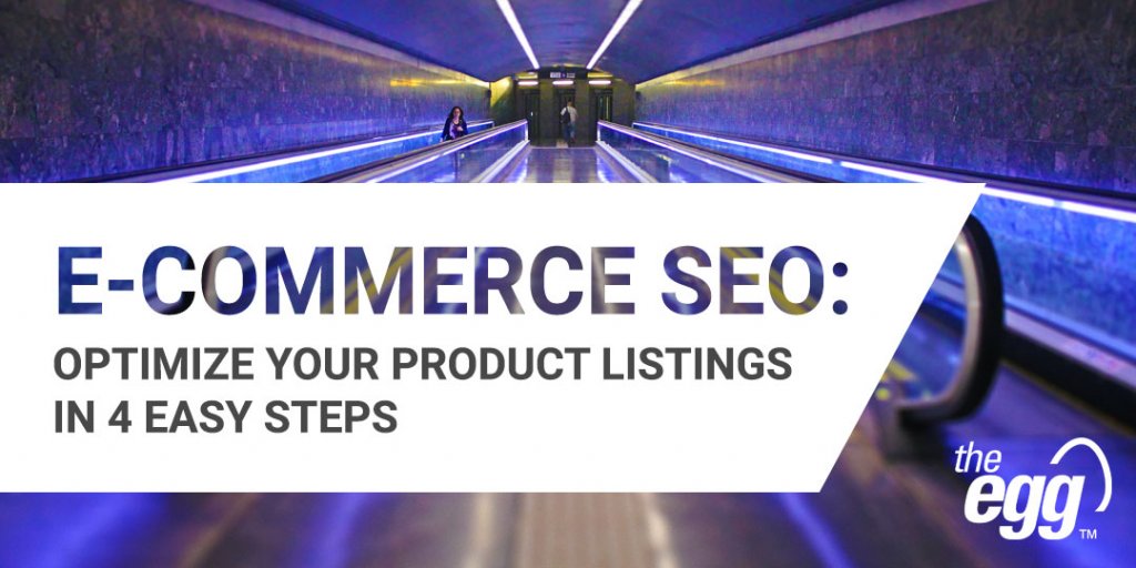 E-Commerce SEO: 4 Tips To Optimize Your Product Pages | The Egg