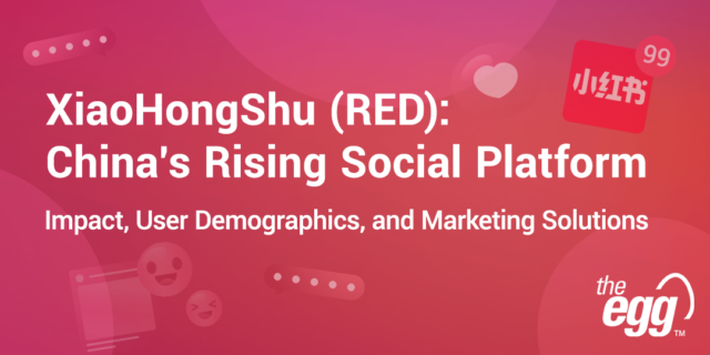 XiaoHongShu (RED): China’s Rising Social Platform – Impact, User Demographics, and Marketing Solutions