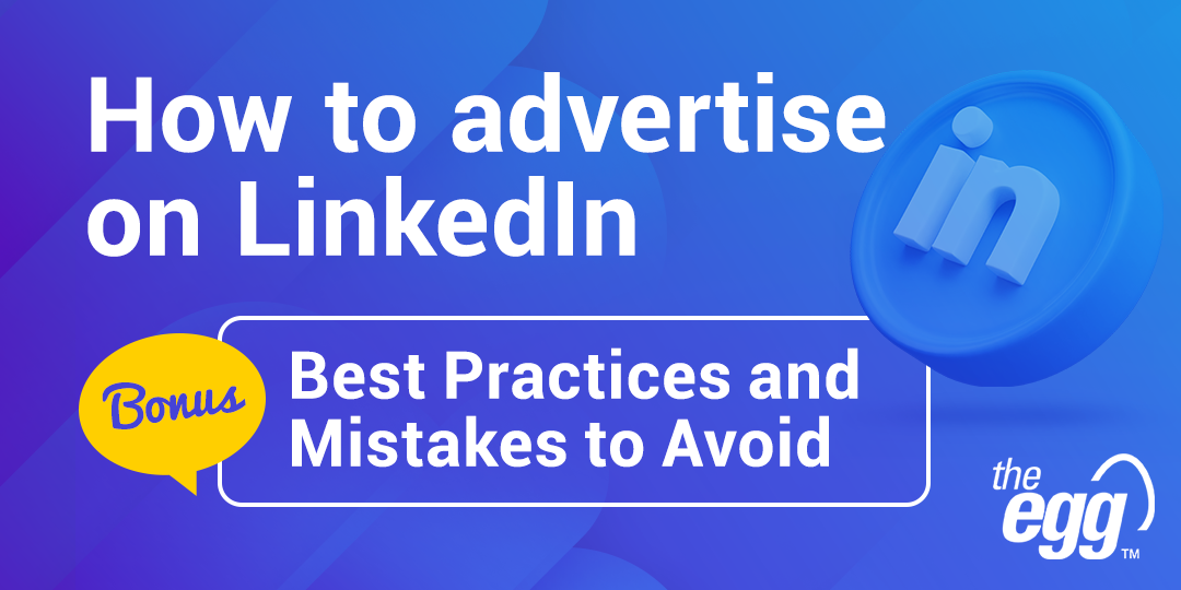 How To Advertise On Linkedin (Bonus: Best Practices And Mistakes To Avoid)