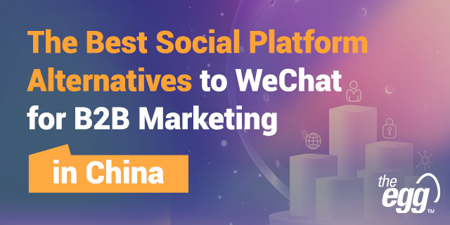 The Best Social Platform Alternatives to WeChat for B2B Marketing in China