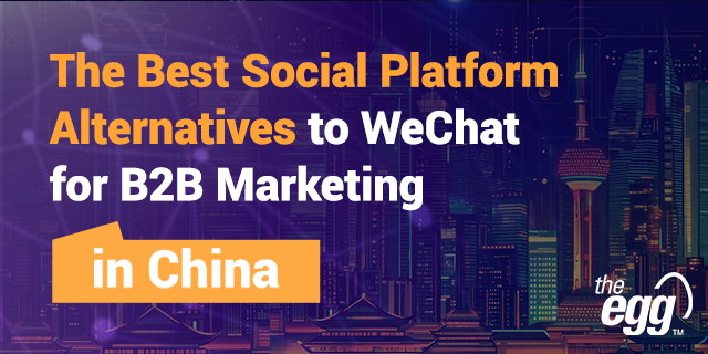 The Best Social Platform Alternatives to WeChat for B2B Marketing in China